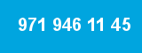 971 946 11 45